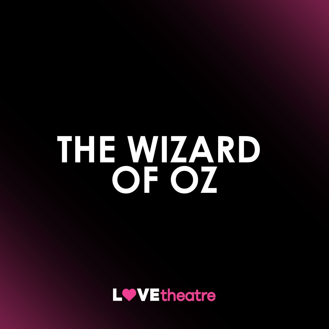 Buy Wizard of Oz Tickets London Palladium LOVEtheatre