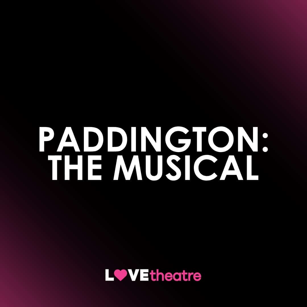 Buy Cheap Paddington The Musical theatre tickets London's West End